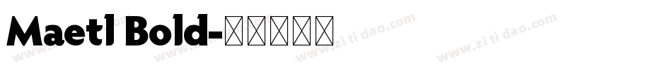Maetl Bold字体转换